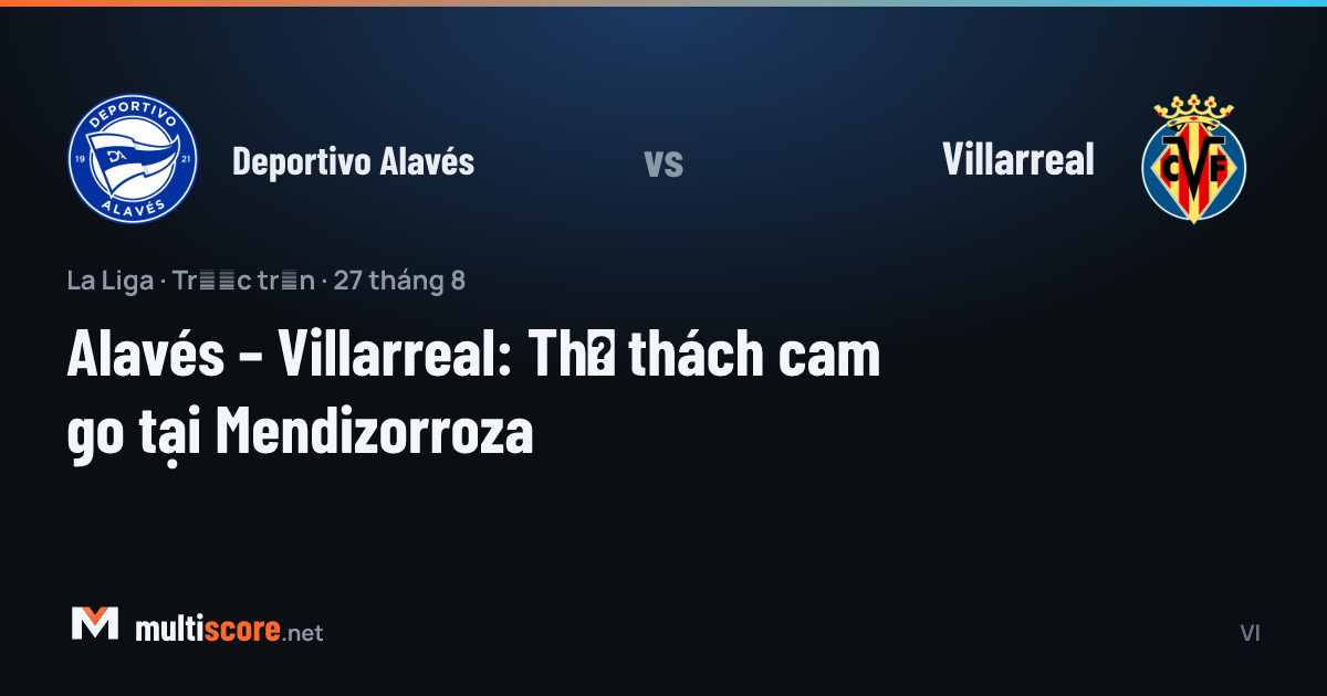 Deportivo Alavés ve Villarreal oyuncuları Mendizorroza Stadyumu'nda top mücadelesi veriyor