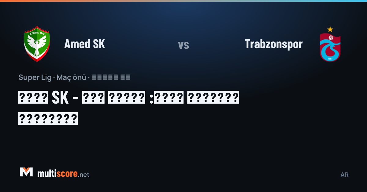 Amed SK - Trabzonspor Süper Lig maçı
