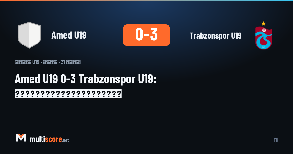Amed U19 - Trabzonspor U19