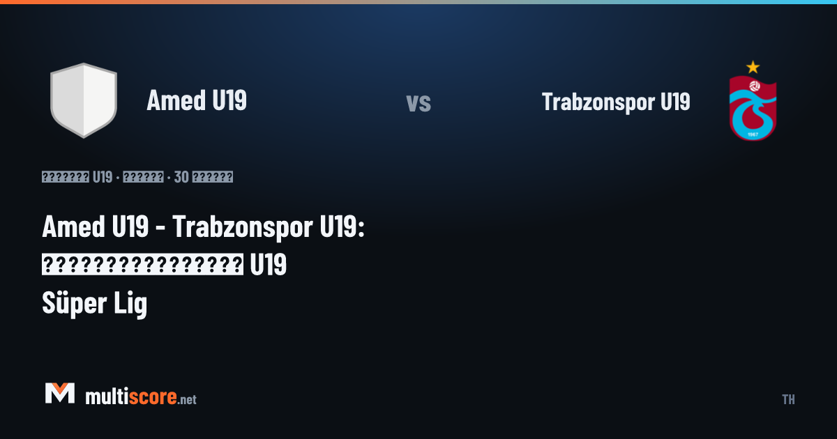 Amed U19 - Trabzonspor U19 U19 Süper Lig maçı