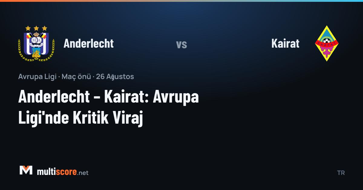 Anderlecht - Kairat Avrupa Ligi maç önü