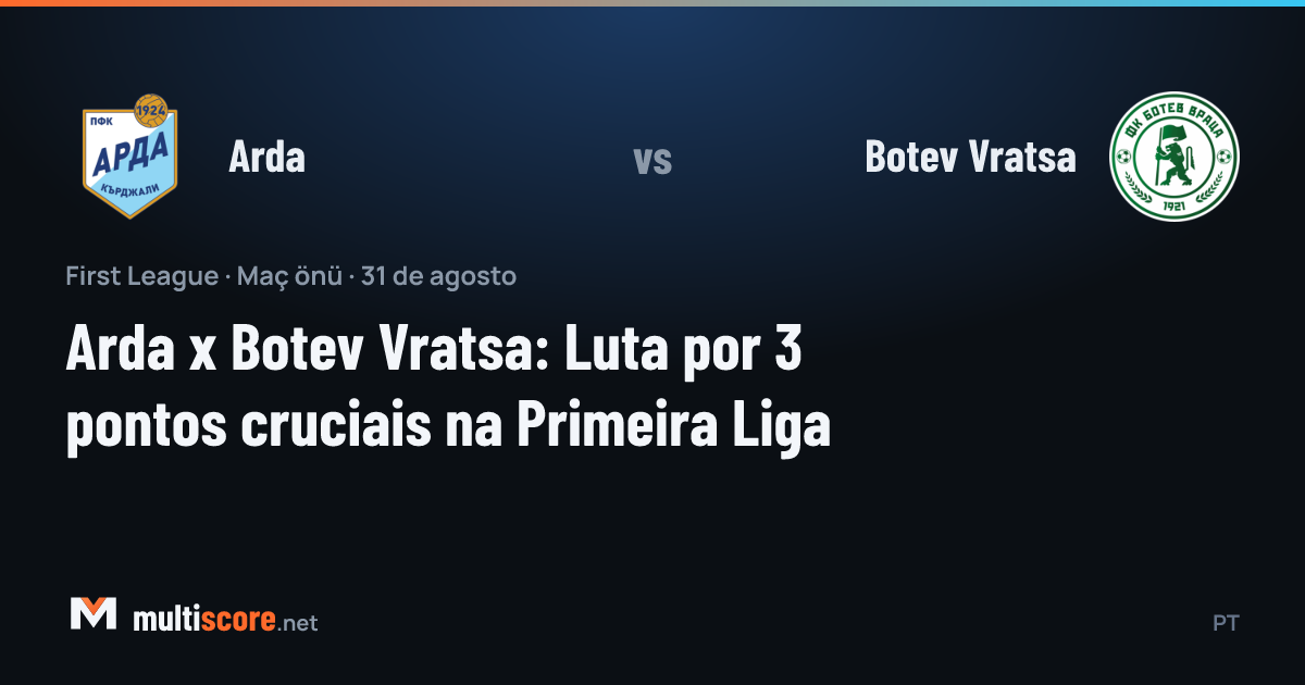 Arda - Botev Vratsa First League maçı önü