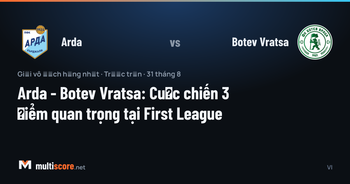 Arda - Botev Vratsa First League maçı önü