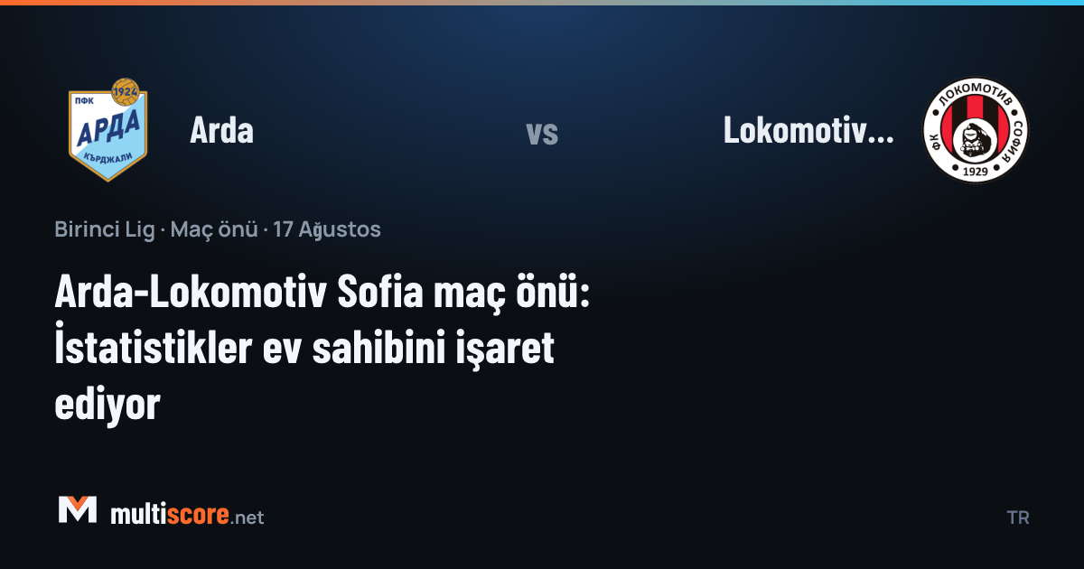 Arda ve Lokomotiv Sofia 1929 First League maç önü görseli