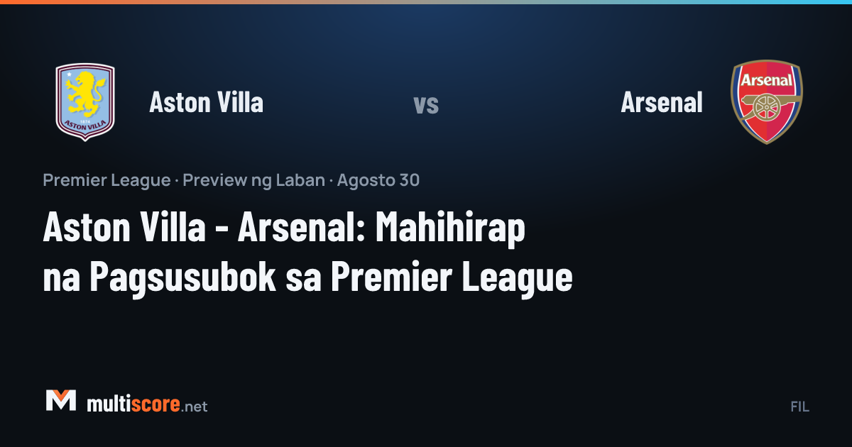 Aston Villa - Arsenal Premier League maçı öncesi Villa Park