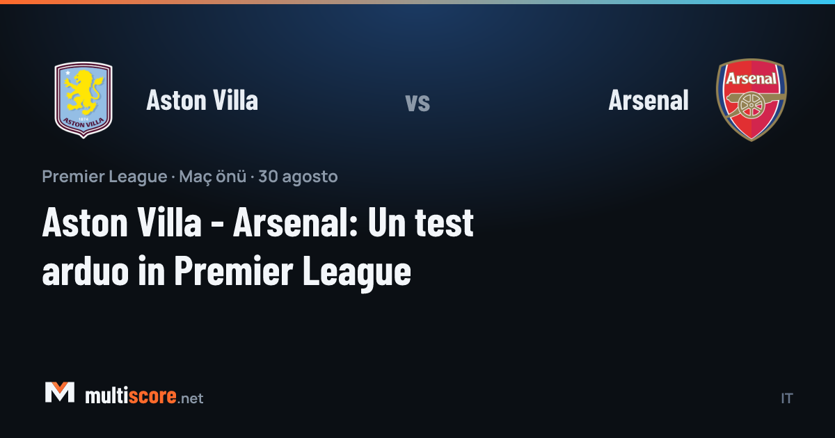 Aston Villa - Arsenal Premier League maçı öncesi Villa Park