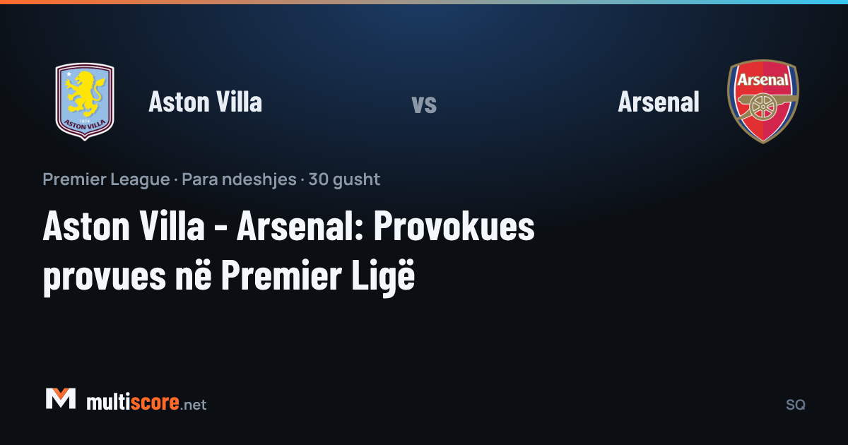 Aston Villa - Arsenal Premier League maçı öncesi Villa Park