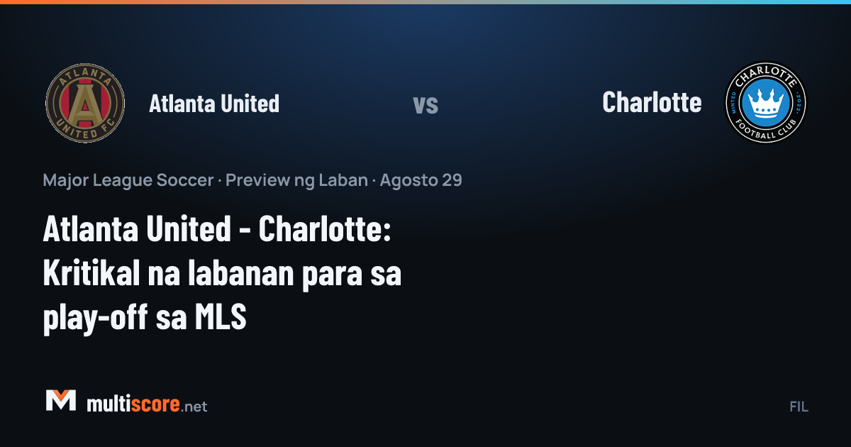 Atlanta United ve Charlotte MLS maç önü analizi