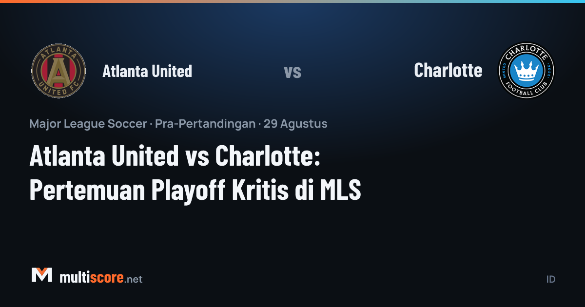 Atlanta United ve Charlotte MLS maç önü analizi