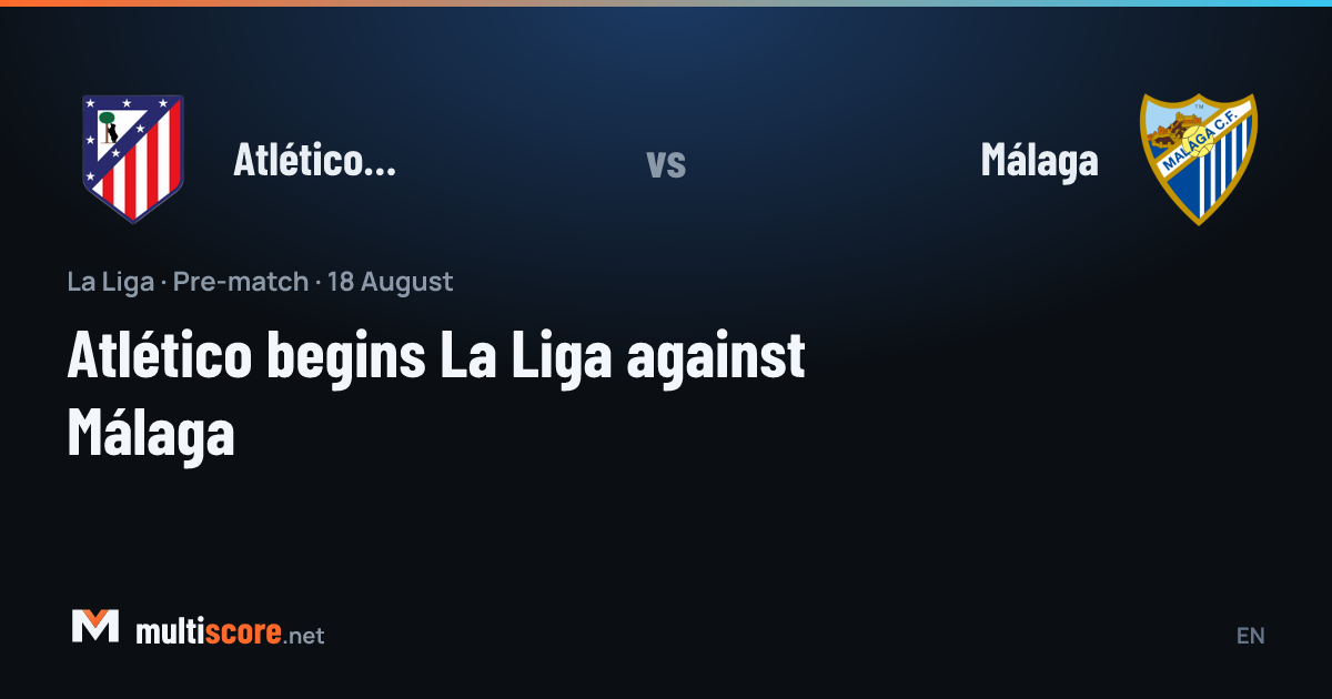 Atlético de Madrid - Málaga maç önü görseli, Riyadh Air Metropolitano