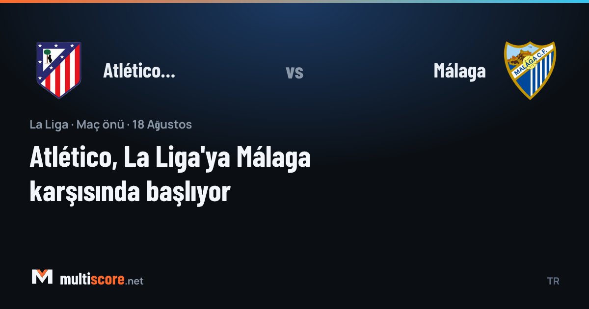 Atlético de Madrid - Málaga maç önü görseli, Riyadh Air Metropolitano
