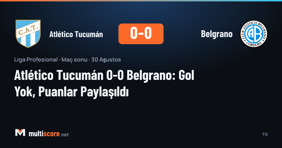 Atlético Tucumán Belgrano maçı golsüz beraberlikle sona erdi
