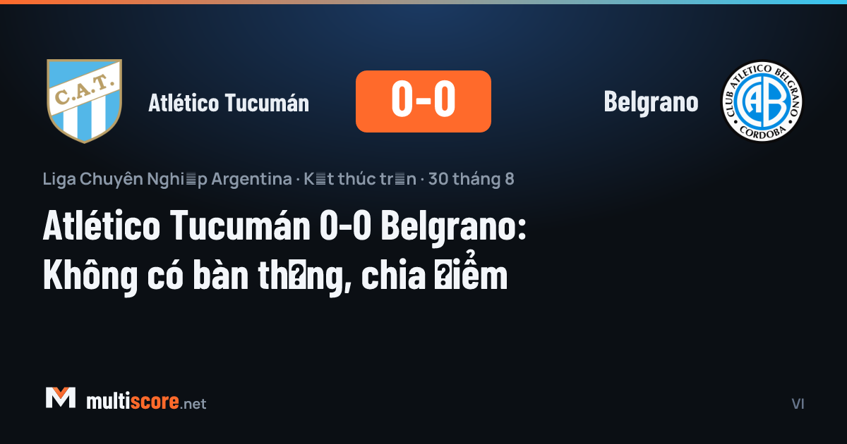 Atlético Tucumán Belgrano maçı golsüz beraberlikle sona erdi