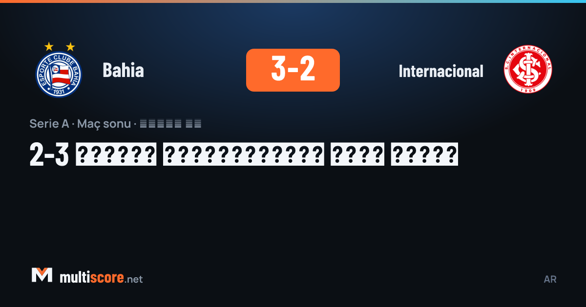 Bahia 3-2 Internacional maçı