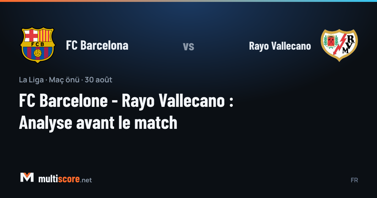 Barcelona - Rayo Vallecano La Liga karşılaşması maç öncesi