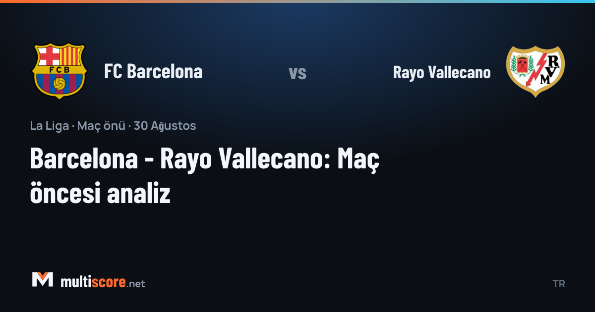 Barcelona - Rayo Vallecano La Liga karşılaşması maç öncesi
