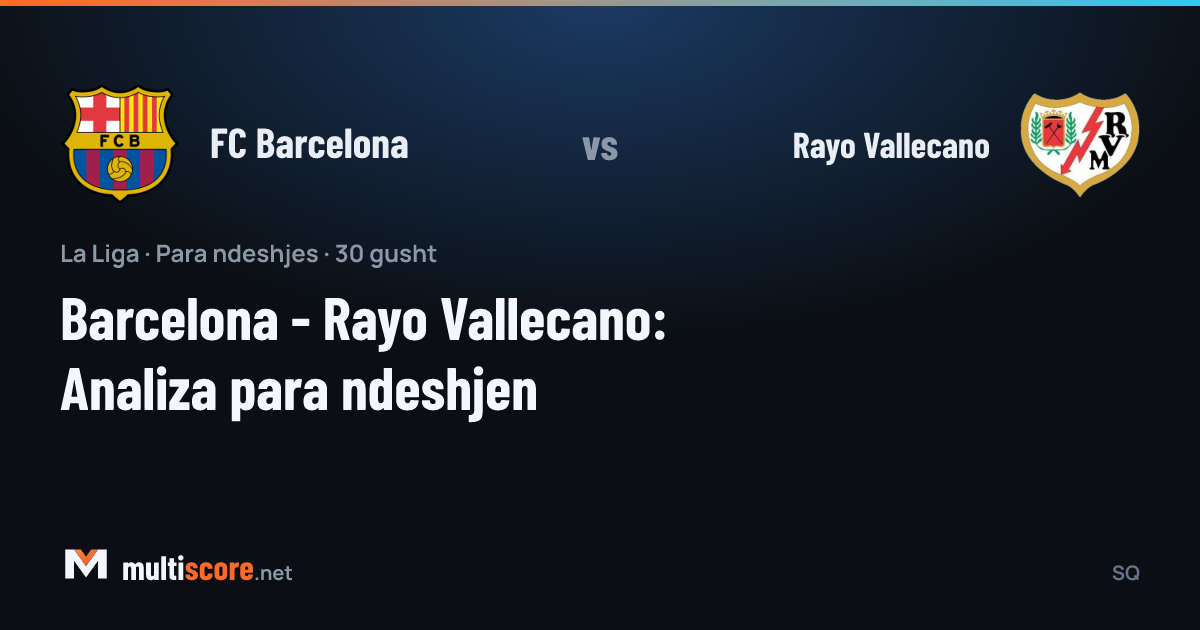 Barcelona - Rayo Vallecano La Liga karşılaşması maç öncesi