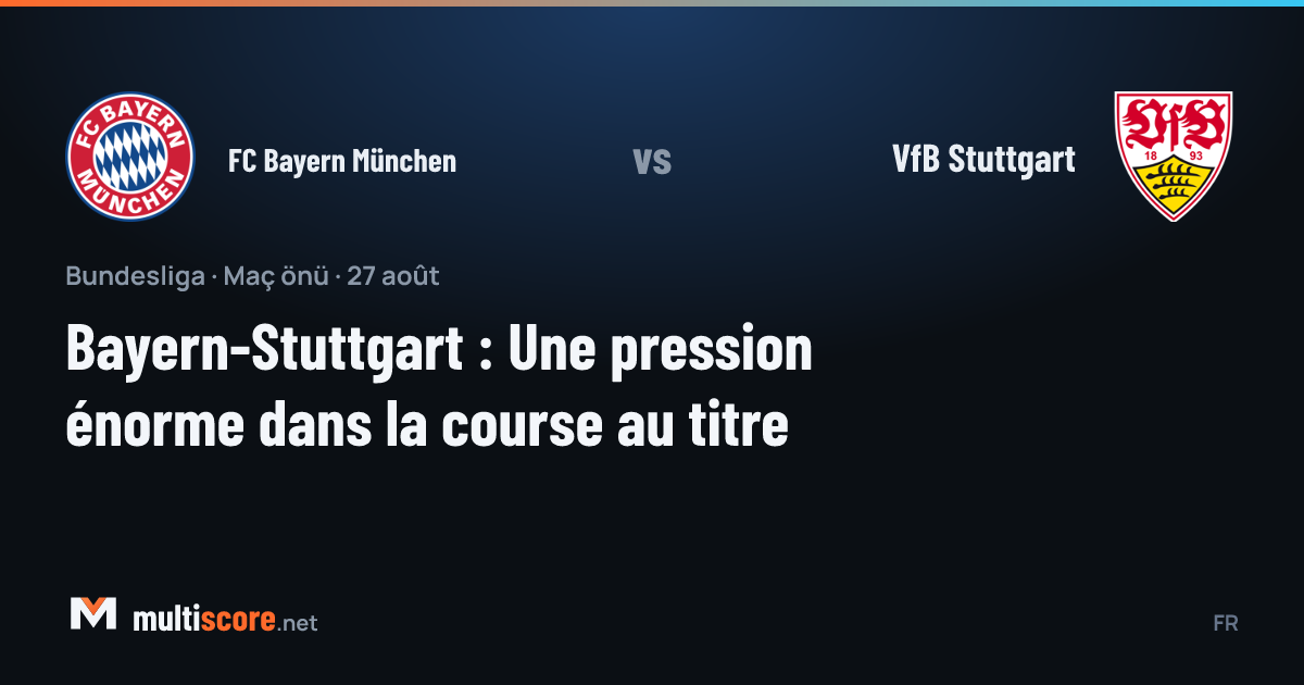 FC Bayern München - VfB Stuttgart Bundesliga maç önü analizi