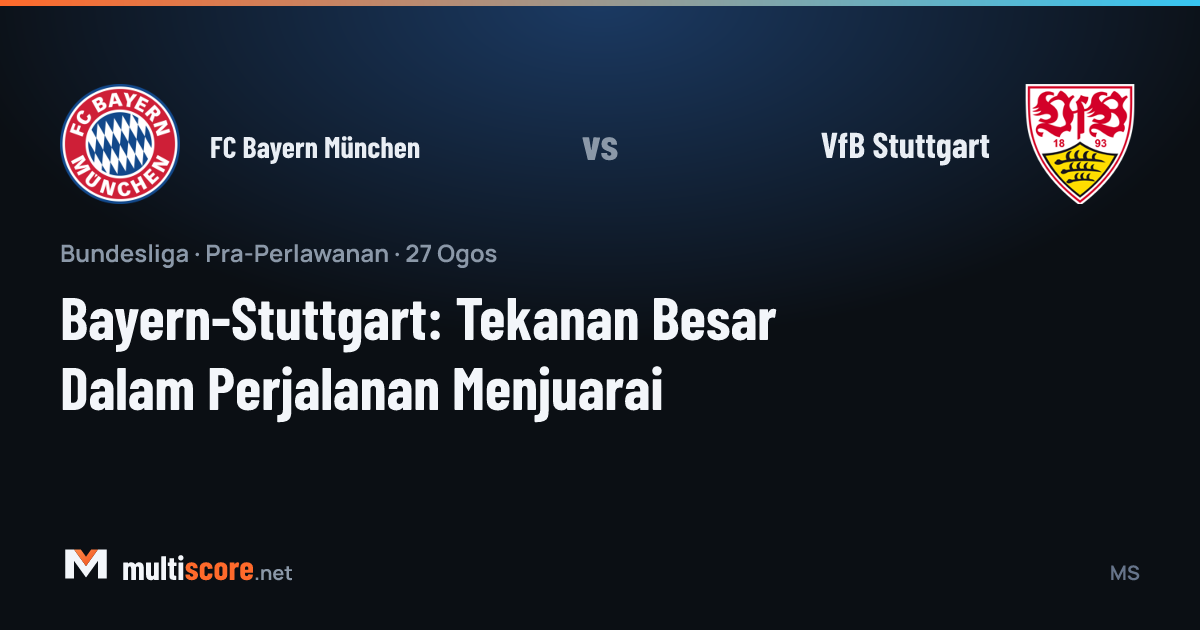 FC Bayern München - VfB Stuttgart Bundesliga maç önü analizi