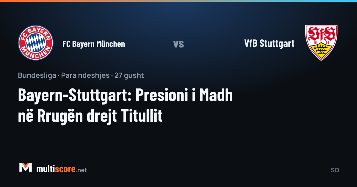 FC Bayern München - VfB Stuttgart Bundesliga maç önü analizi