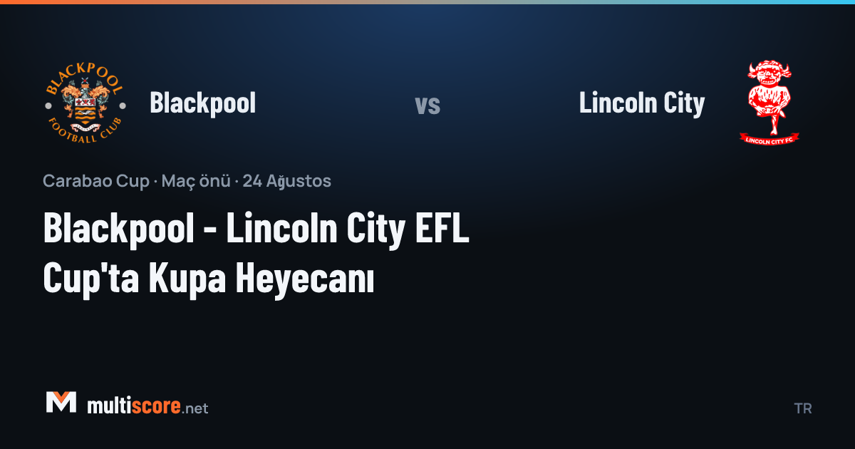 Blackpool ve Lincoln City futbolcuları Carabao Cup maçında mücadele ediyor
