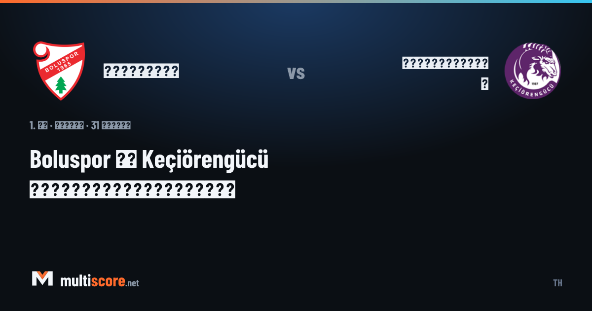 Boluspor - Keçiörengücü