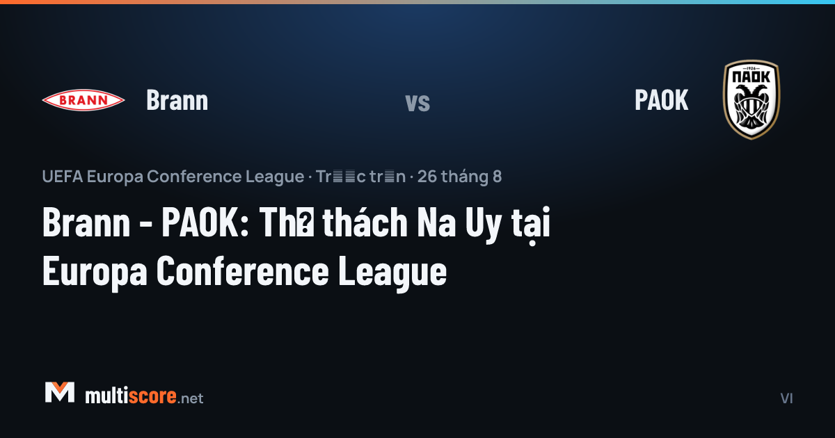 Brann - PAOK UEFA Conference League maç önizleme görseli