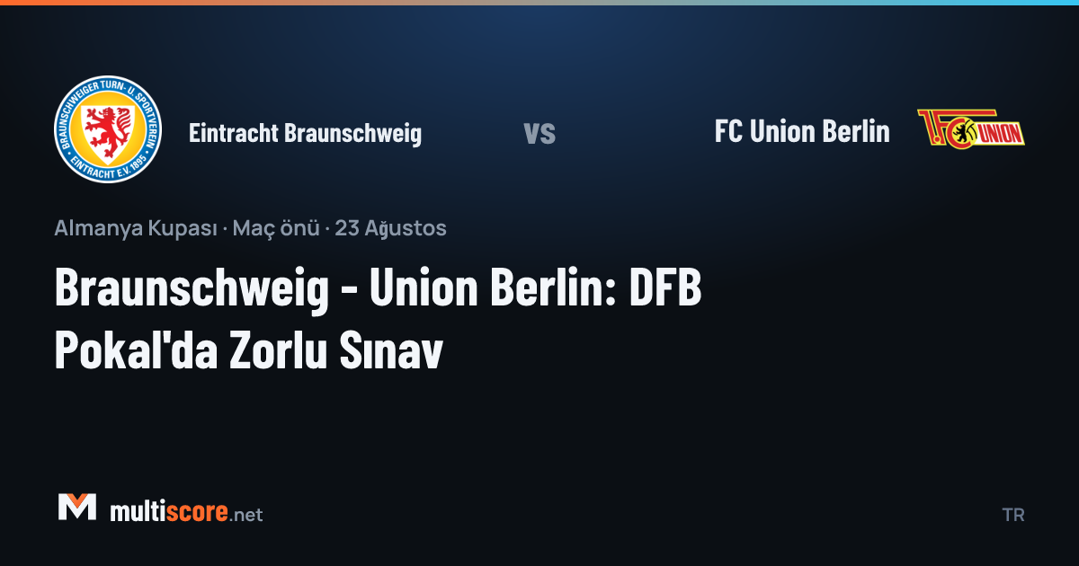 Eintracht Braunschweig - Union Berlin DFB Pokal maç önü