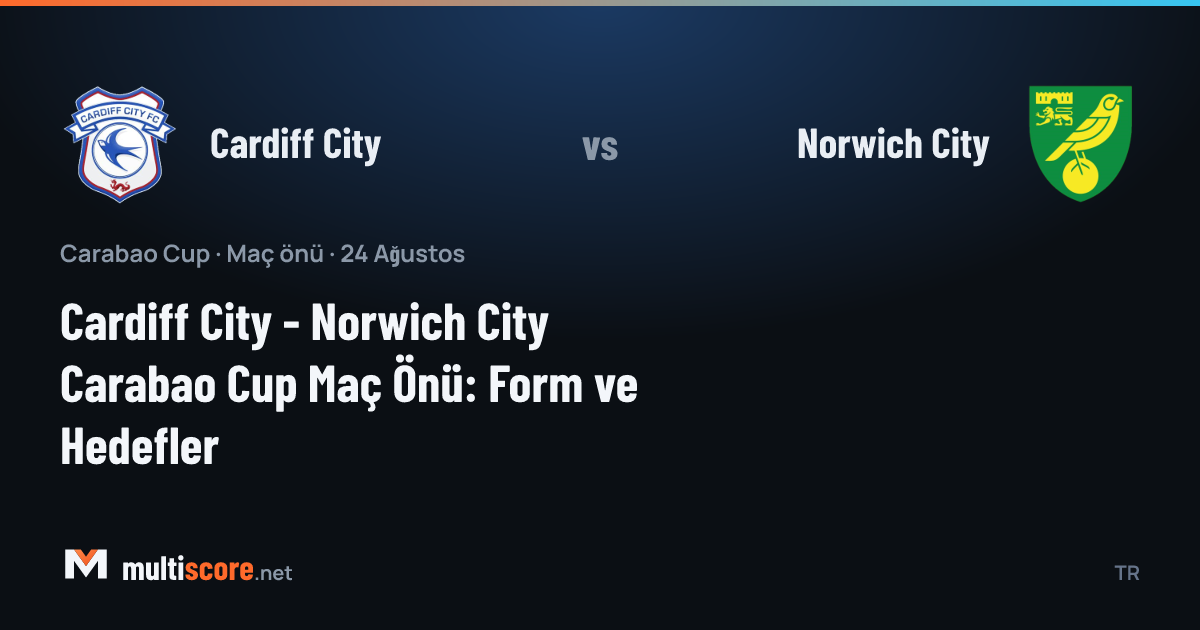 Cardiff City ve Norwich City takımlarının Carabao Cup maç önü görseli