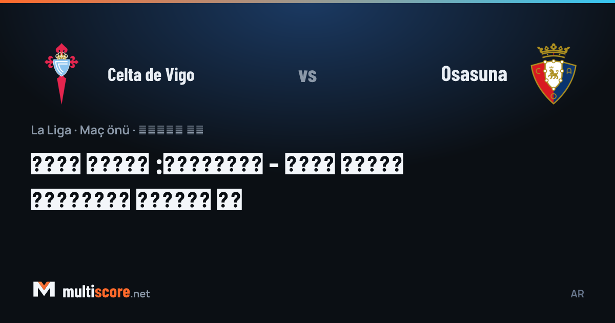 Celta Vigo ve Osasuna oyuncuları La Liga maçında mücadele ederken