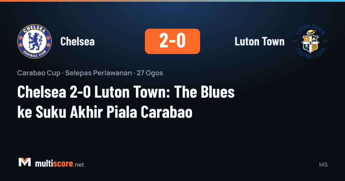 Chelsea ve Luton Town oyuncuları Carabao Cup maçında mücadele ediyor