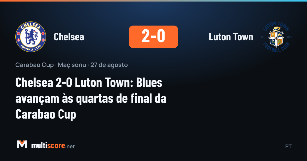 Chelsea ve Luton Town oyuncuları Carabao Cup maçında mücadele ediyor
