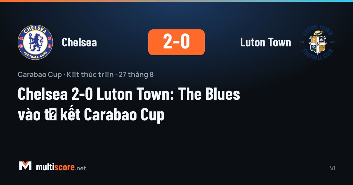 Chelsea ve Luton Town oyuncuları Carabao Cup maçında mücadele ediyor