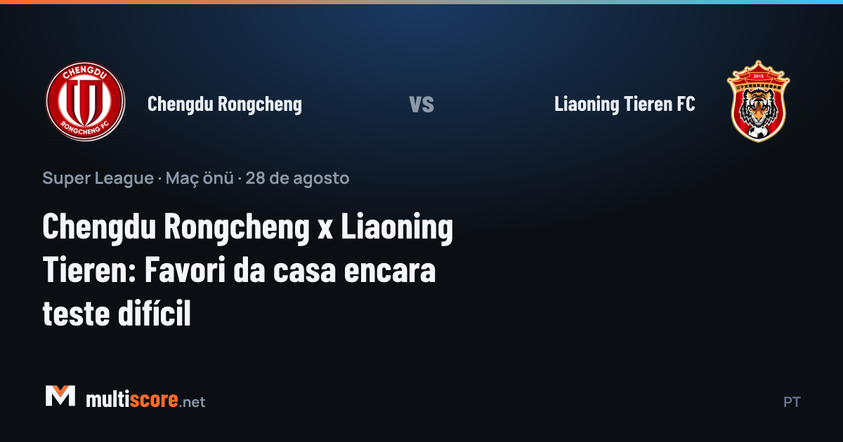 Chengdu Rongcheng - Liaoning Tieren FC