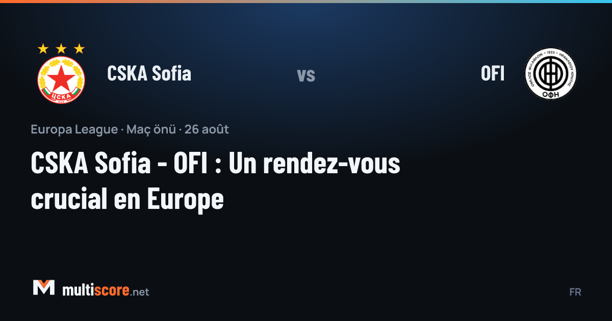 CSKA Sofia ve OFI takımlarının Avrupa Ligi maç önü görseli