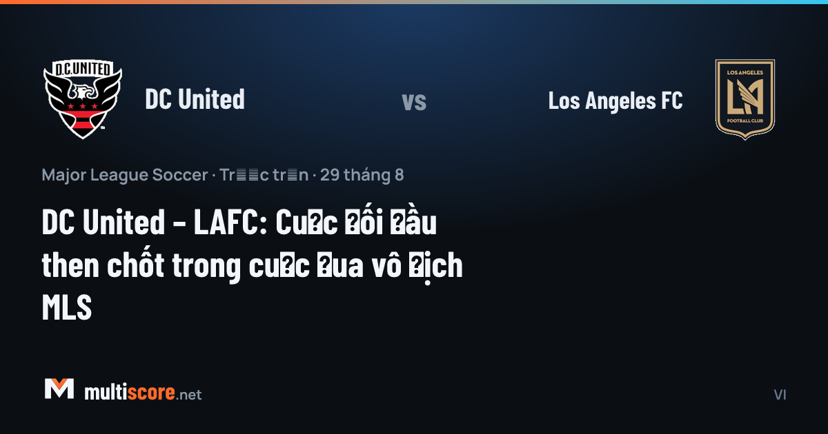 DC United ve LAFC oyuncuları MLS maçında mücadele ediyor