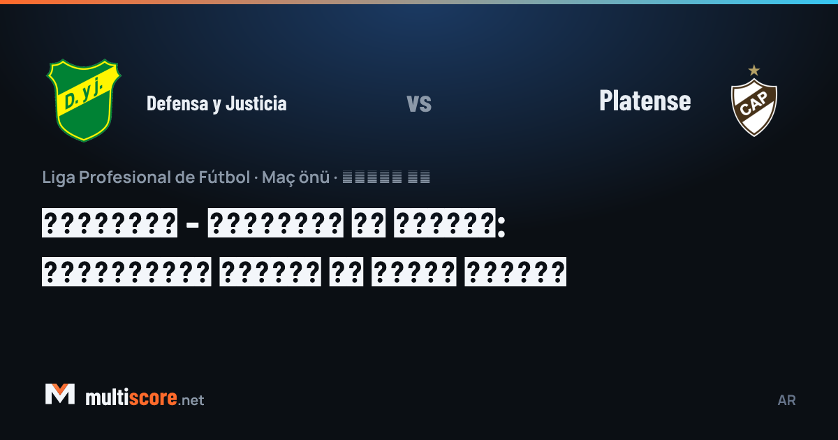 Defensa y Justicia - Platense maç öncesi