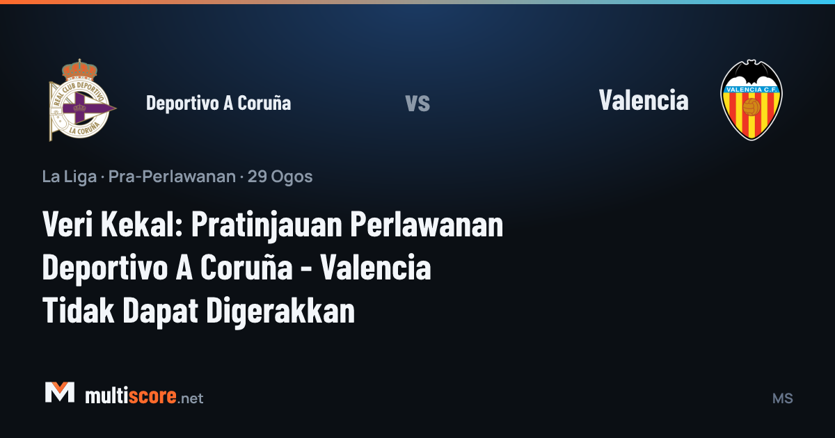 Deportivo A Coruña ve Valencia formalarıyla La Liga maç önü görseli