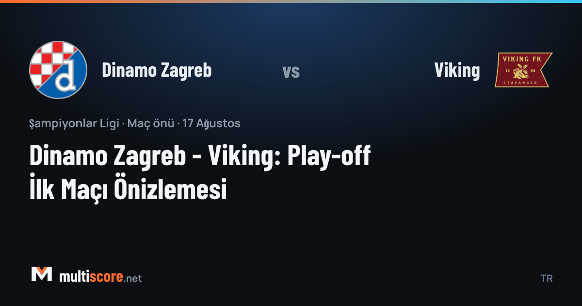 Dinamo Zagreb - Viking Şampiyonlar Ligi play-off maçı öncesi