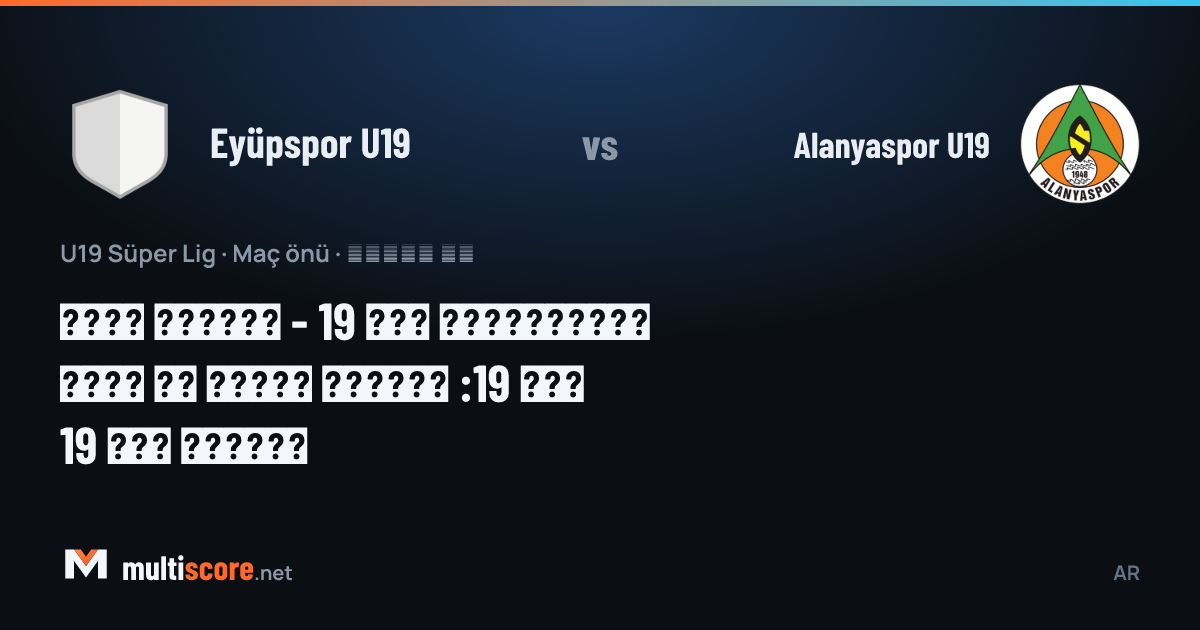 Eyüpspor U19 - Alanyaspor U19 U19 Süper Lig maçı önü