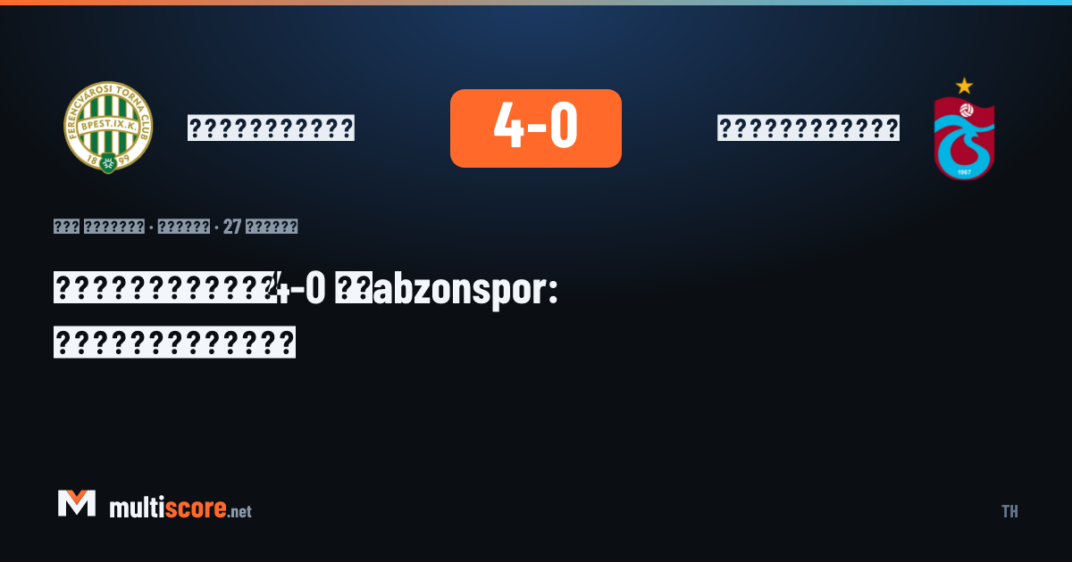 Ferencvárosi - Trabzonspor