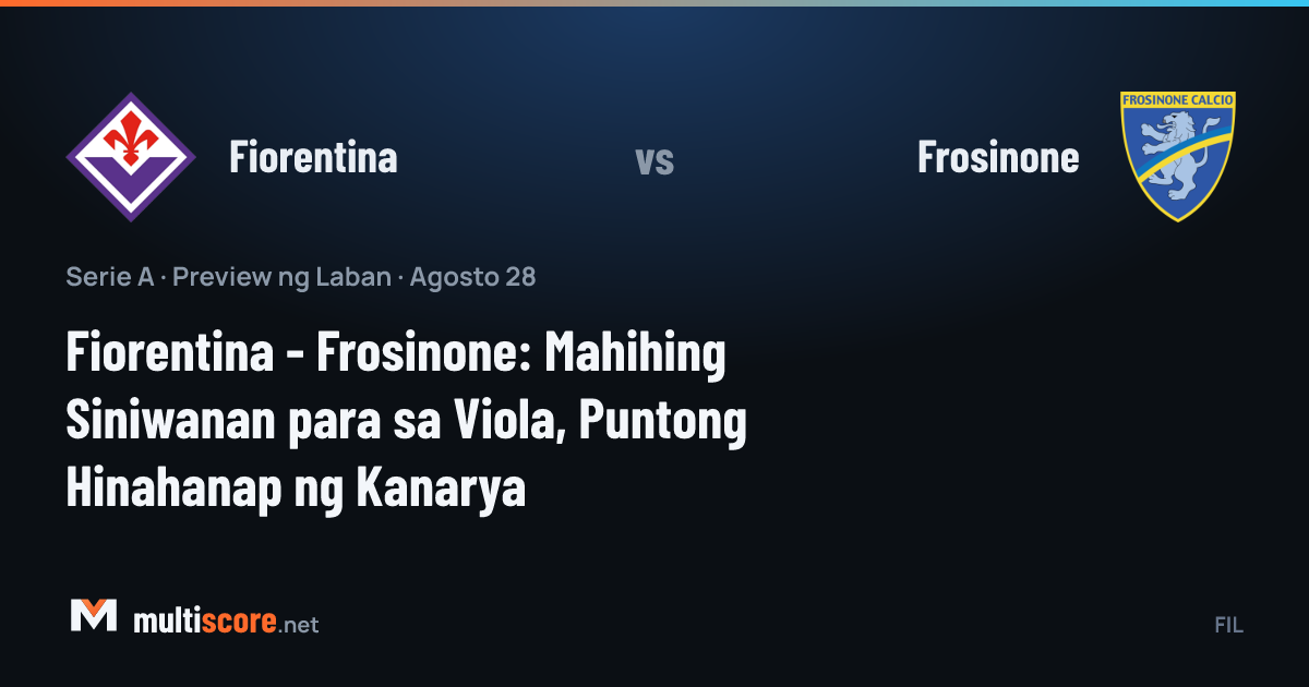 Fiorentina - Frosinone Serie A maç önü