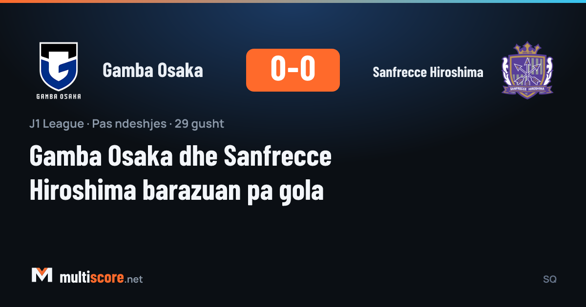 Gamba Osaka 0-0 Sanfrecce Hiroshima J1 League maçı