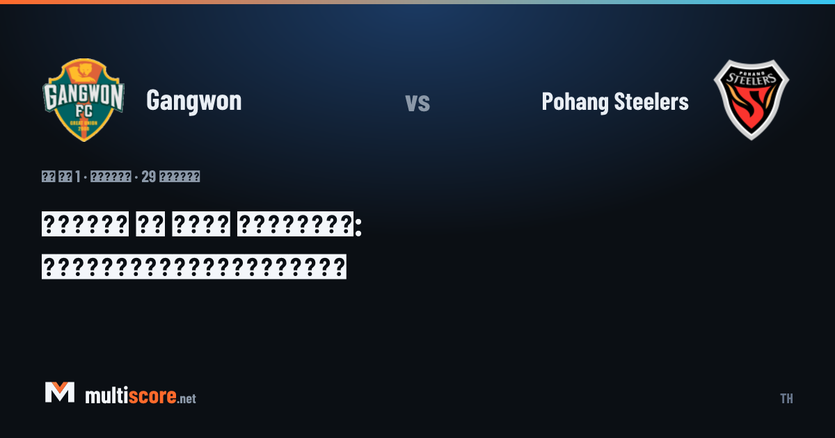 Gangwon ve Pohang Steelers oyuncuları K League 1 maçında mücadele ederken