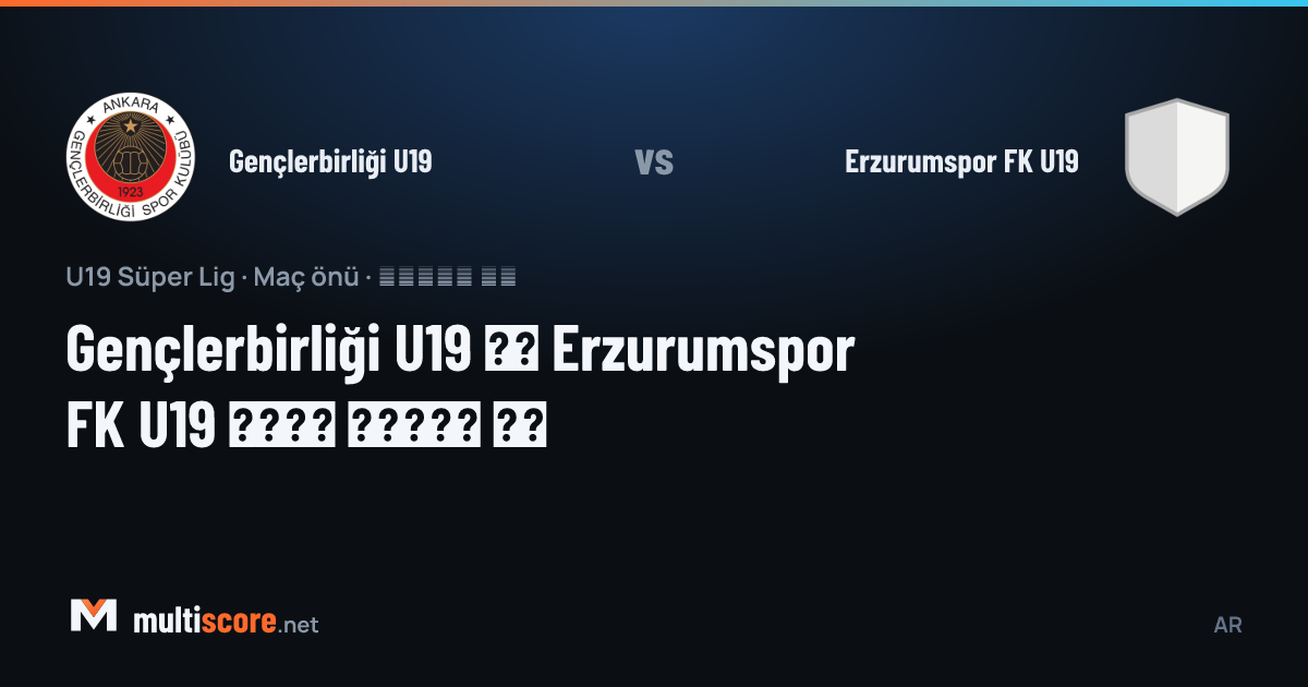 Gençlerbirliği U19 - Erzurumspor FK U19