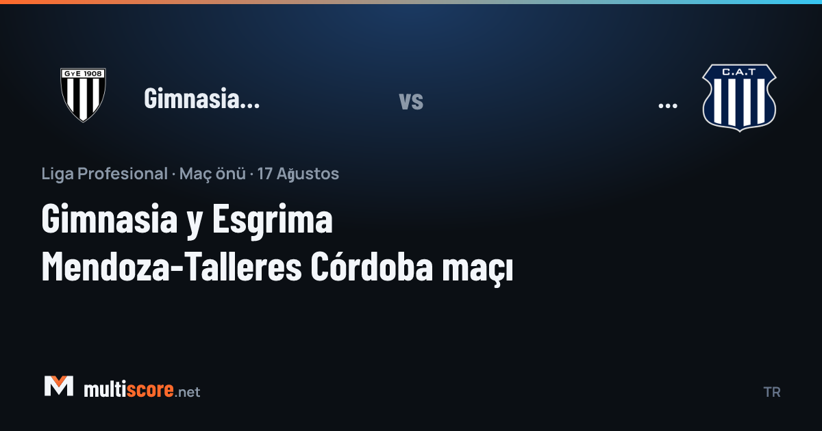 Gimnasia y Esgrima Mendoza - Talleres Córdoba maç önü