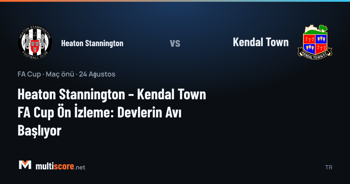 Heaton Stannington ve Kendal Town FA Cup maçı ön izleme görseli