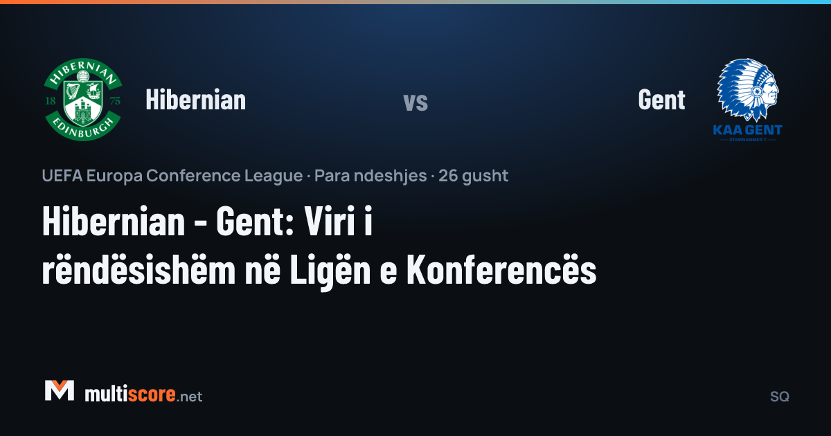 Hibernian - Gent Konferans Ligi maç önü