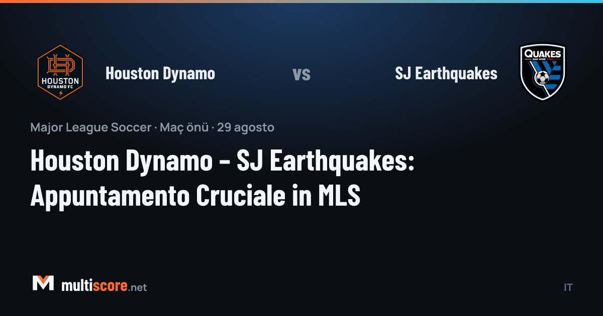 Houston Dynamo ve San Jose Earthquakes MLS maçı önizleme görseli