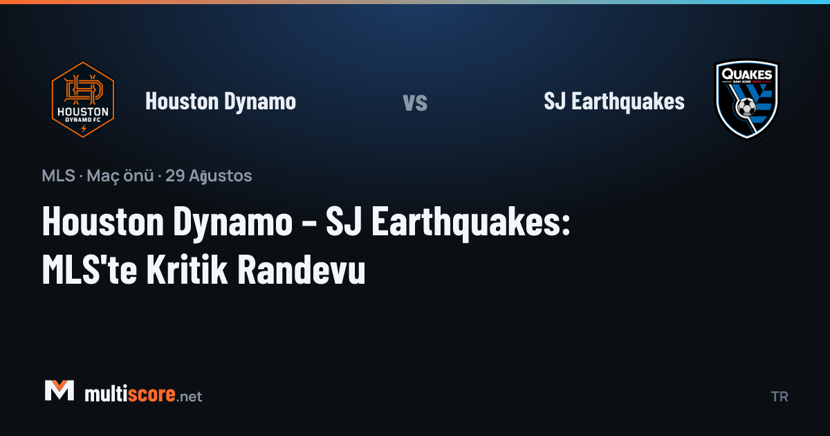 Houston Dynamo ve San Jose Earthquakes MLS maçı önizleme görseli